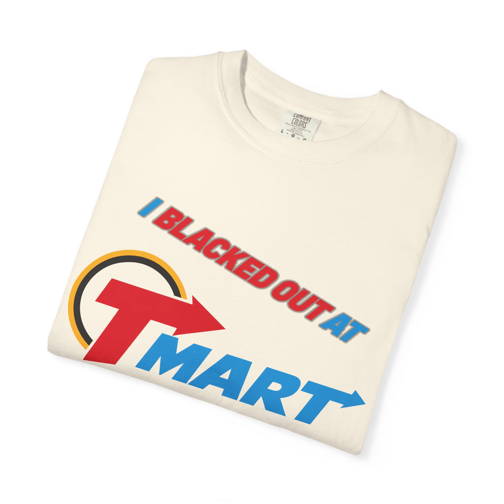 T-Shirt — "Blacked Out at T-Mart" Retro Logo Graphic Tee
