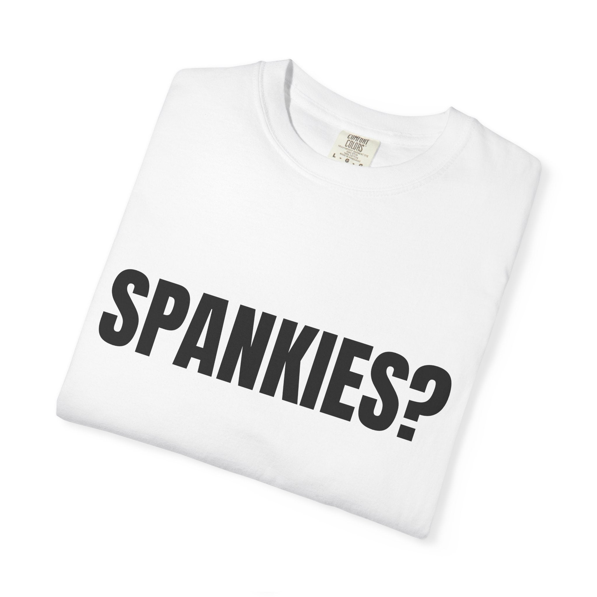 Spankies? Graphic T-Shirt — Funny Statement Tee for Casual, Novelty & Party Wear