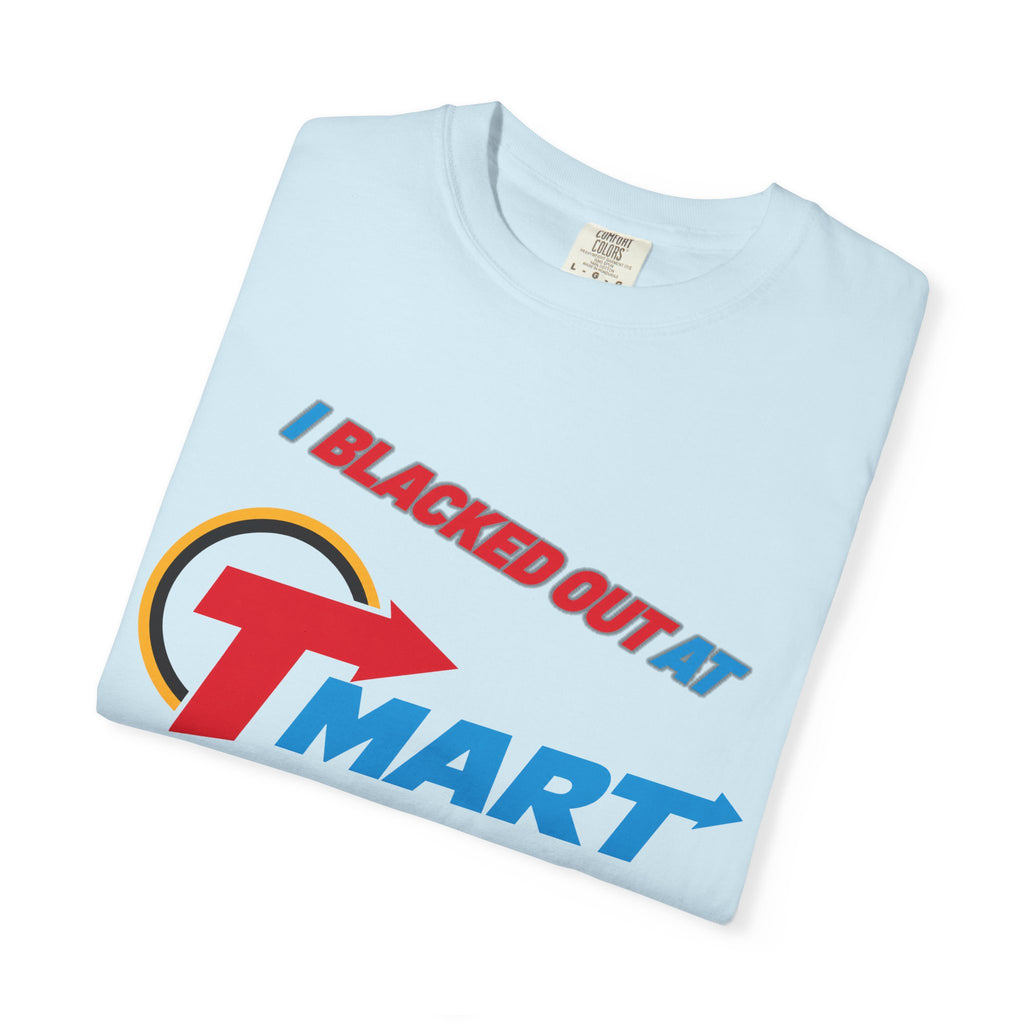 T-Shirt — "Blacked Out at T-Mart" Retro Logo Graphic Tee