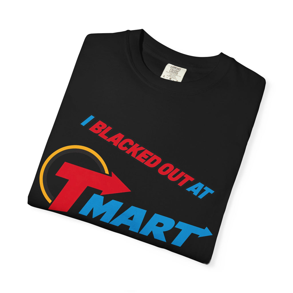 T-Shirt — "Blacked Out at T-Mart" Retro Logo Graphic Tee