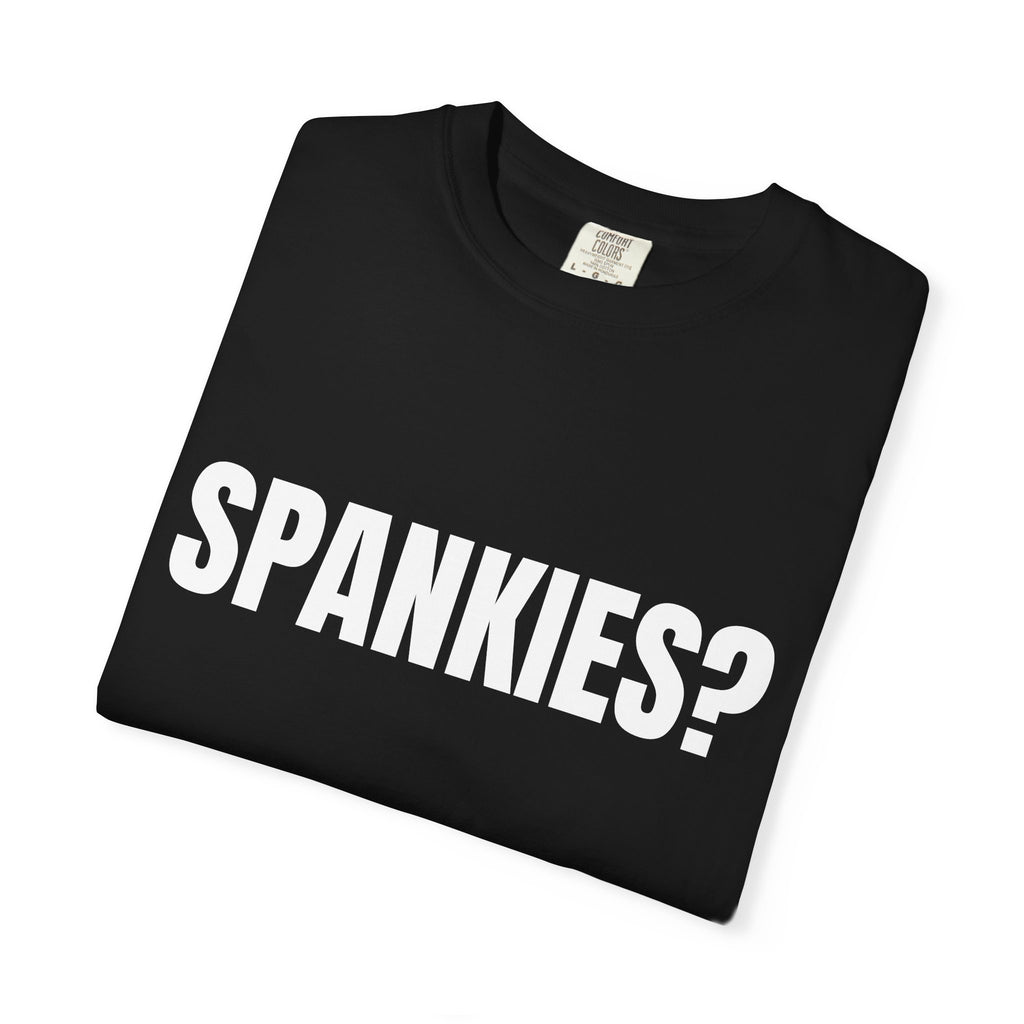 Spankies? Graphic T-Shirt — Funny Statement Tee for Casual, Novelty & Party Wear