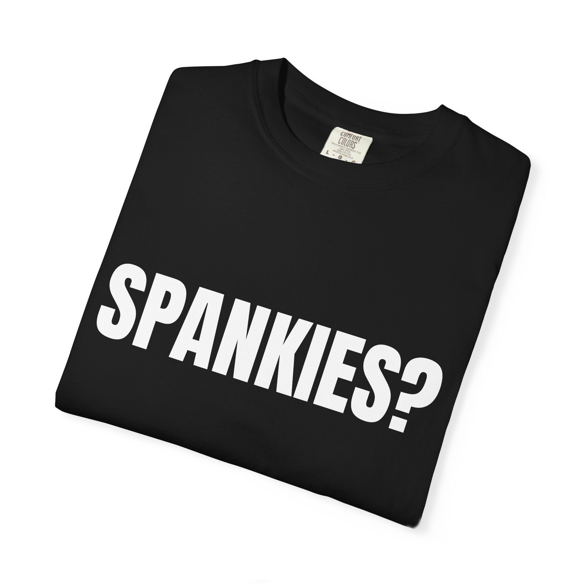 Spankies? Graphic T-Shirt — Funny Statement Tee for Casual, Novelty & Party Wear