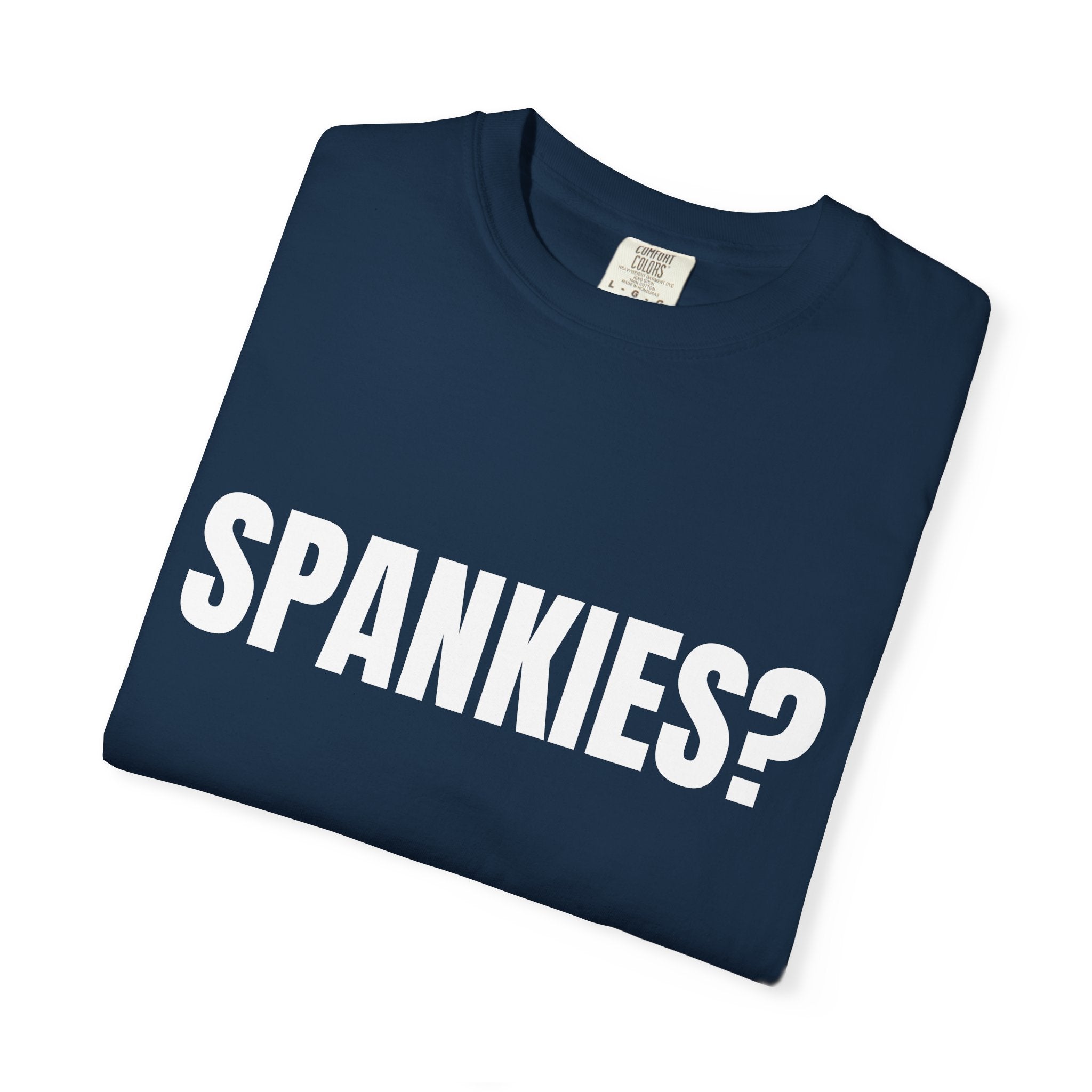 Spankies? Graphic T-Shirt — Funny Statement Tee for Casual, Novelty & Party Wear