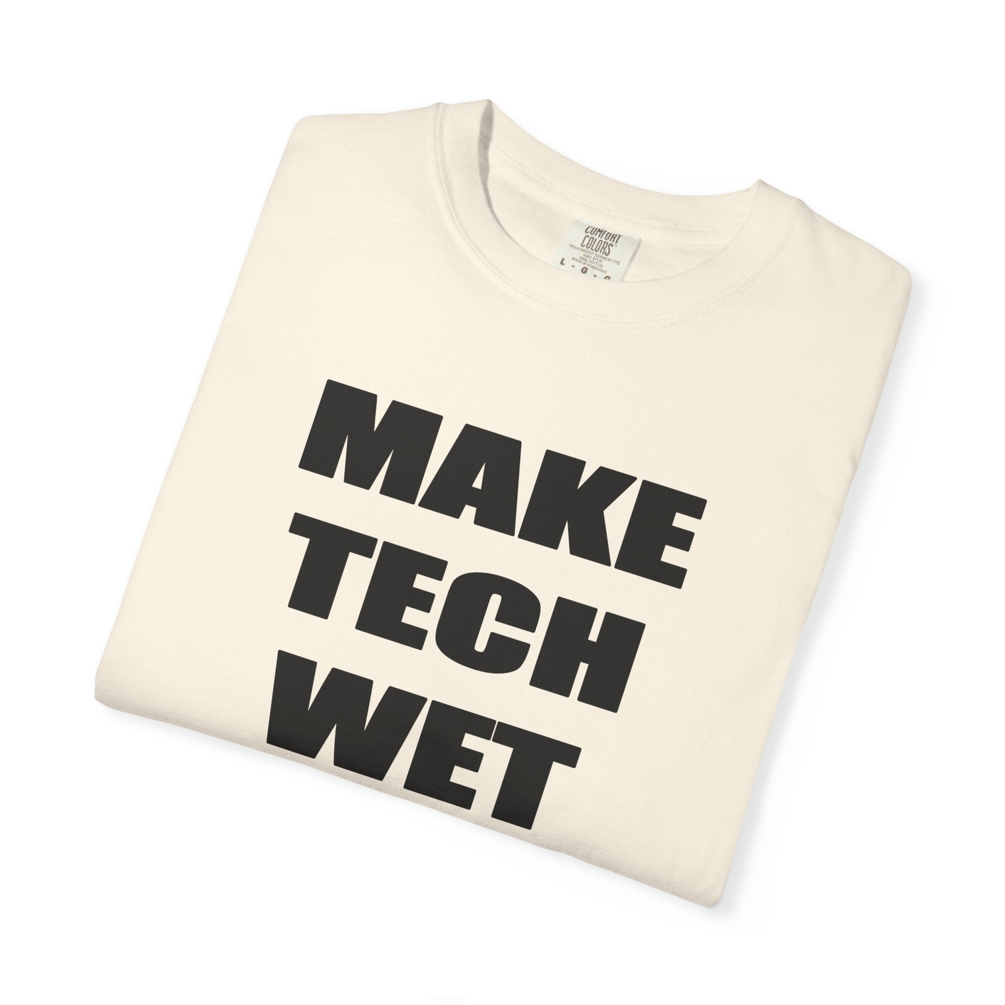 Make Tech Wet!