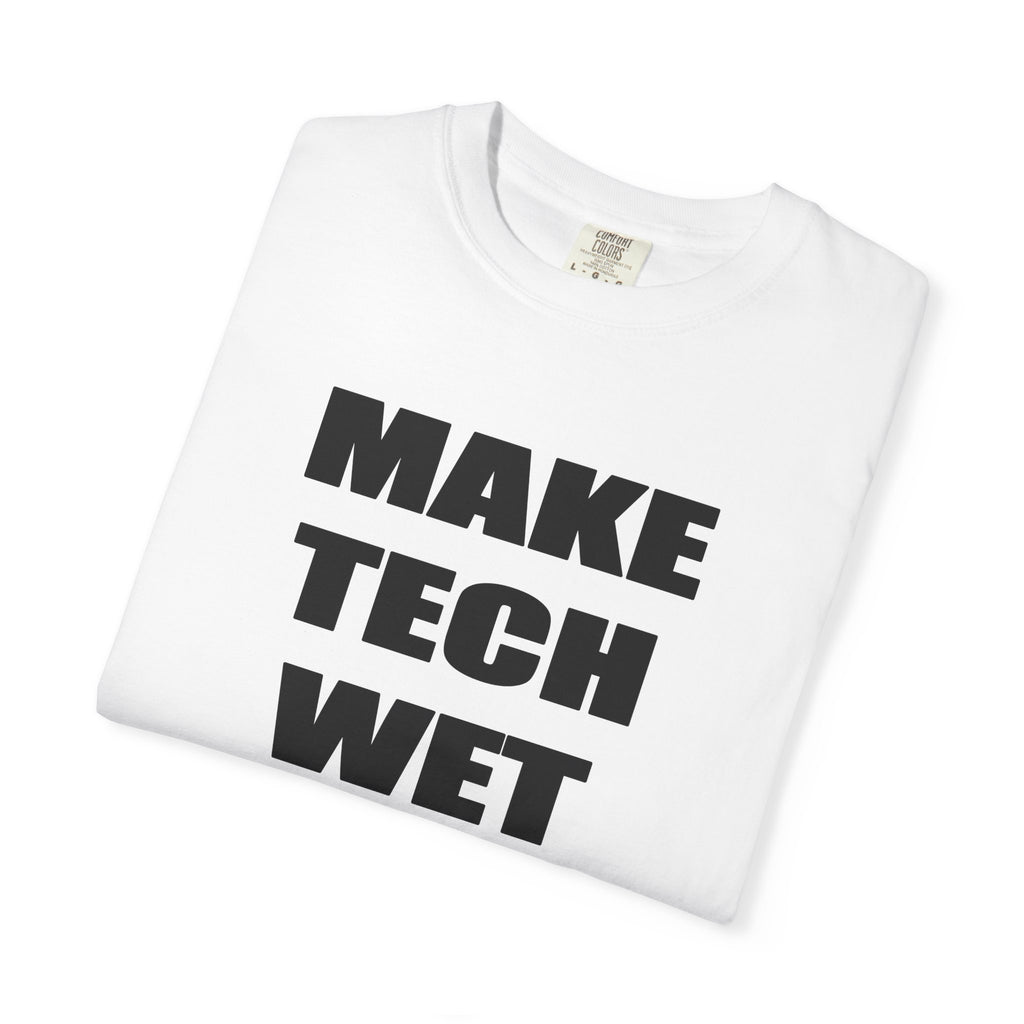 Make Tech Wet!